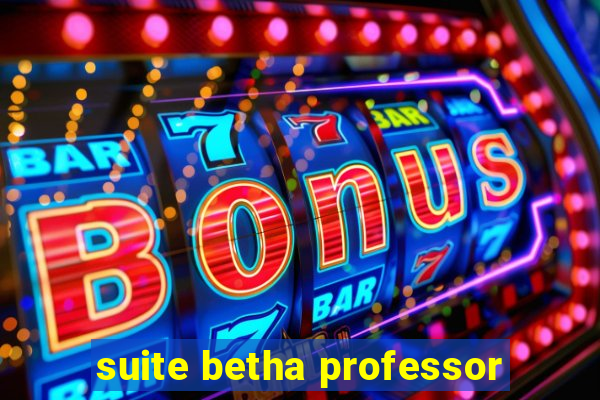 suite betha professor